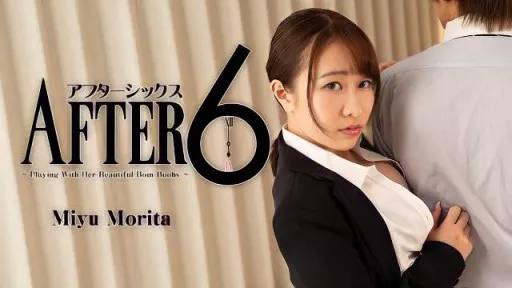  After 6 – Playing With Her Beautiful Big Tits Miyu Morita 